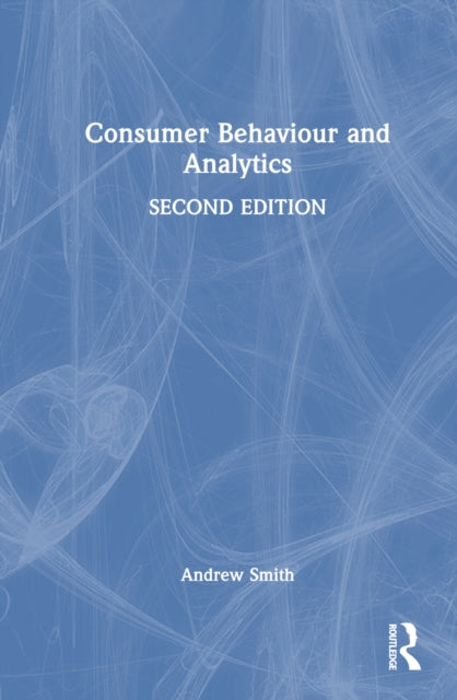 Book cover of: Consumer Behaviour and Analytics. By: Andrew Smith