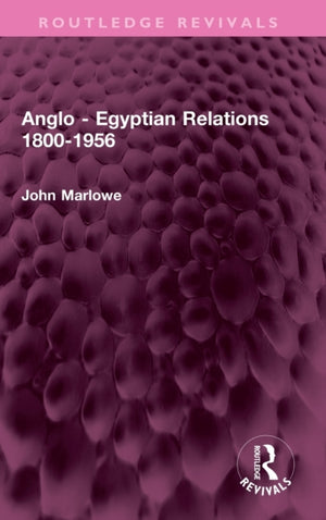 Anglo - Egyptian Relations 1800-1956