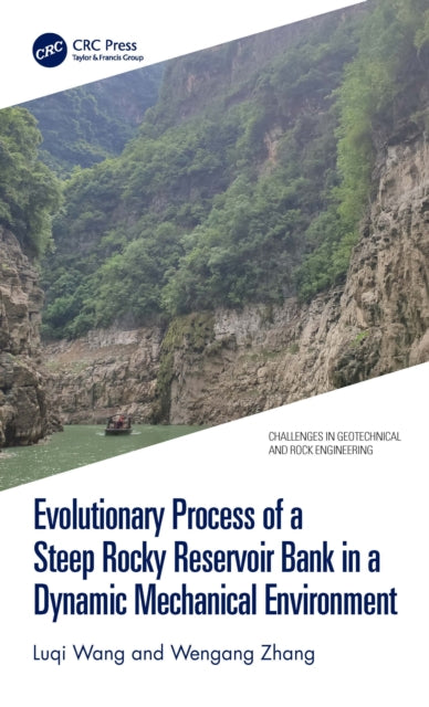 Book cover of: Evolutionary Process of a Steep Rocky Reservoir Bank in a Dynamic Mechanical Environment. By: Luqi Wang