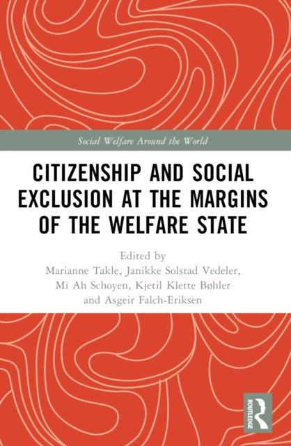 Book cover of: Citizenship and Social Exclusion at the Margins of the Welfare State. By: Marianne Takle
