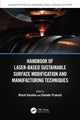 Book cover of: Handbook of Laser-Based Sustainable Surface Modification and Manufacturing Techniques. By: Hitesh Vasudev