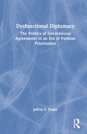 Dysfunctional Diplomacy