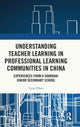Book cover of: Understanding Teacher Learning in Professional Learning Communities in China. By: Licui Chen