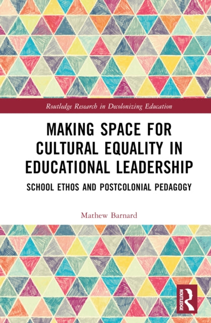 Book cover of: Making Space for Cultural Equality in Educational Leadership. By: Mathew Barnard