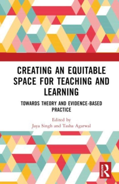 Book cover of: Creating an Equitable Space for Teaching and Learning. By: Jaya Singh