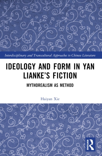 Ideology and Form in Yan Lianke’s Fiction