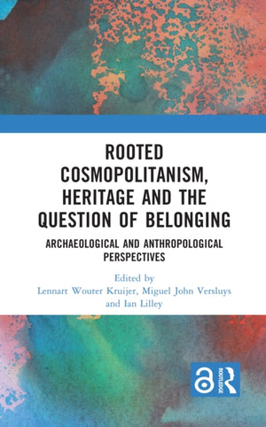 Rooted Cosmopolitanism, Heritage and the Question of Belonging