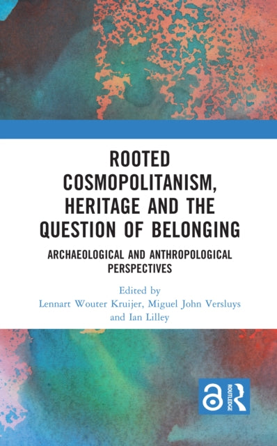 Book cover of: Rooted Cosmopolitanism, Heritage and the Question of Belonging. By: Lennart Kruijer