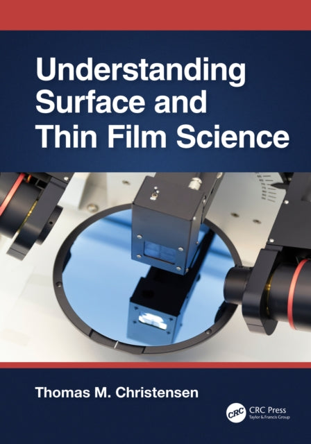 Book cover of: Understanding Surface and Thin Film Science. By: Tom M. Christensen