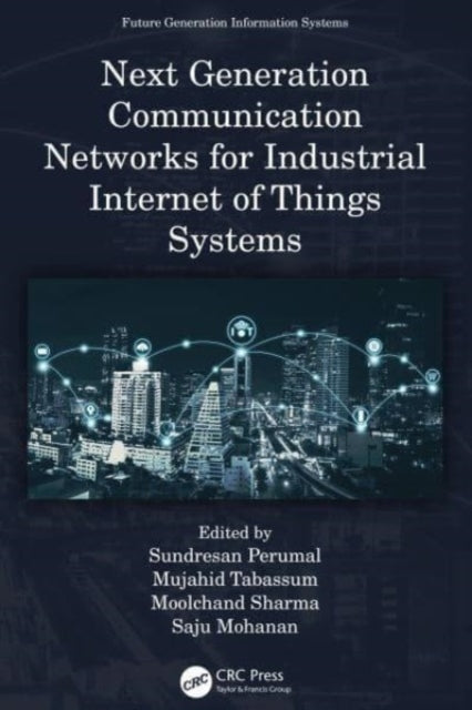 Book cover of: Next Generation Communication Networks for Industrial Internet of Things Systems. By: Sundresan Perumal
