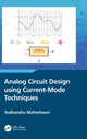 Book cover of: Analog Circuit Design using Current-Mode Techniques. By: Sudhanshu Maheshwari
