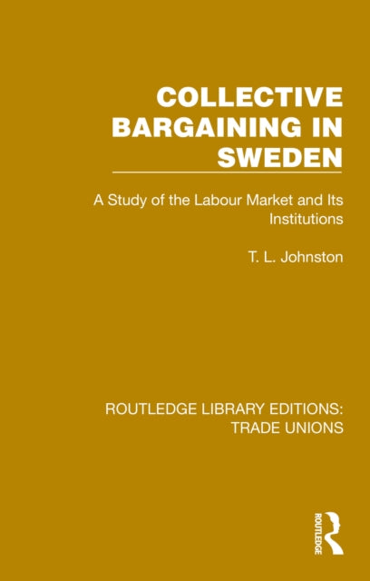 Book cover of: Collective Bargaining in Sweden. By: Johnston, T. L.