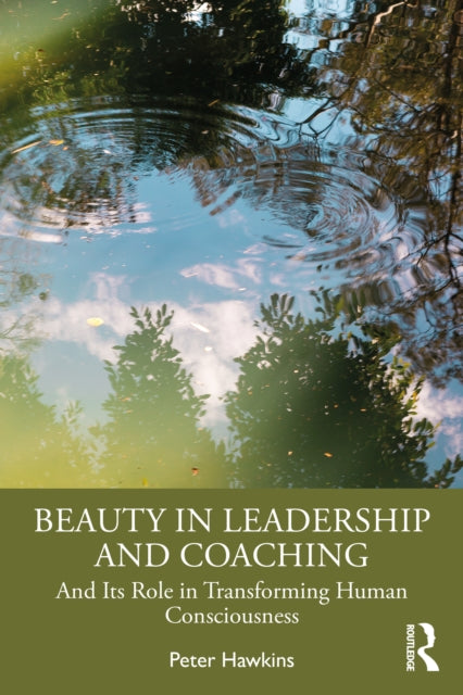 Book cover of: Beauty in Leadership and Coaching. By: Peter Hawkins