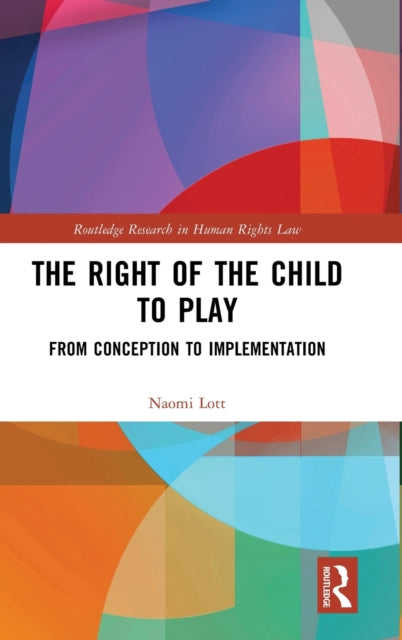 Book cover of: Right of the Child to Play. By: Naomi Lott
