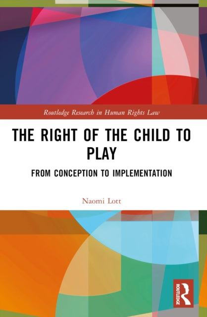 Book cover of: Right of the Child to Play. By: Naomi Lott