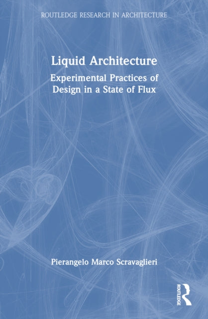 Book cover of: Liquid Architecture. By: Pierangelo Marco Scravaglieri