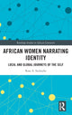 Book cover of: African Women Narrating Identity. By: Rose A. Sackeyfio