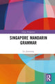 Book cover of: Singapore Mandarin Grammar. By: Jianming Lu
