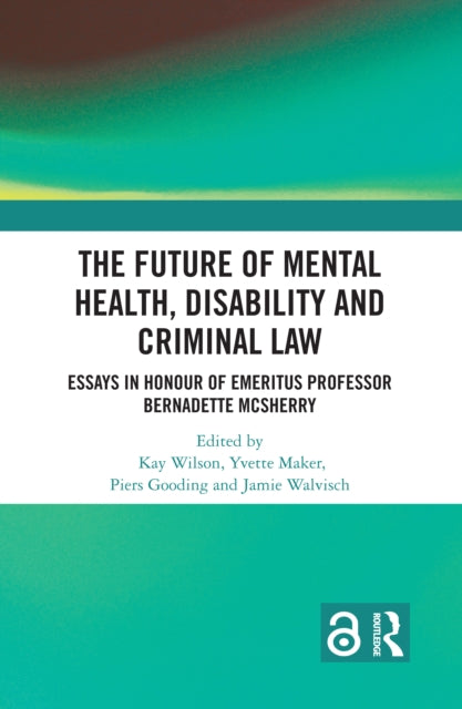Book cover of: Future of Mental Health, Disability and Criminal Law. By: Kay Wilson