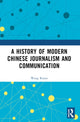 Book cover of: History of Modern Chinese Journalism and Communication. By: Runze Wang
