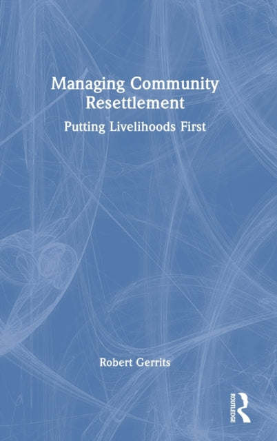 Book cover of: Managing Community Resettlement. By: Robert Gerrits