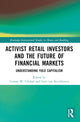 Book cover of: Activist Retail Investors and the Future of Financial Markets. By: Usman W. Chohan