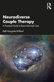 Book cover of: Neurodiverse Couple Therapy. By: Kelli Murgado-Willard