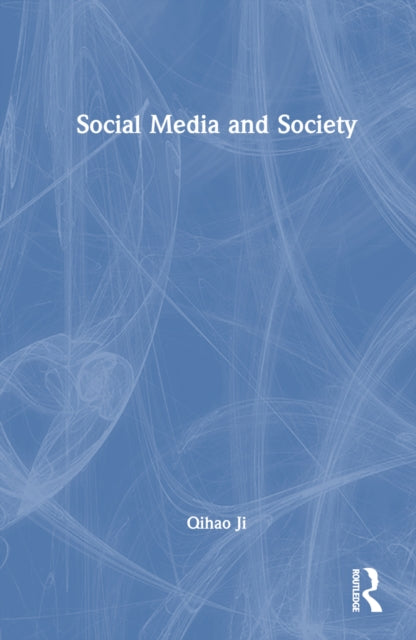 Book cover of: Social Media and Society. By: Qihao Ji