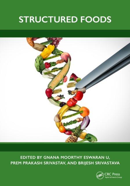 Book cover of: Structured Foods. By: Gnana Moorthy Eswaran U
