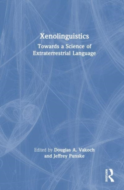 Book cover of: Xenolinguistics. By: Douglas A. Vakoch