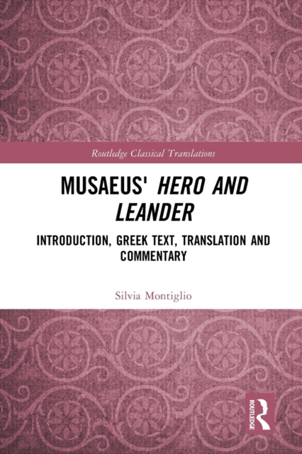 Book cover of: Musaeus' Hero and Leander. By: Silvia Montiglio