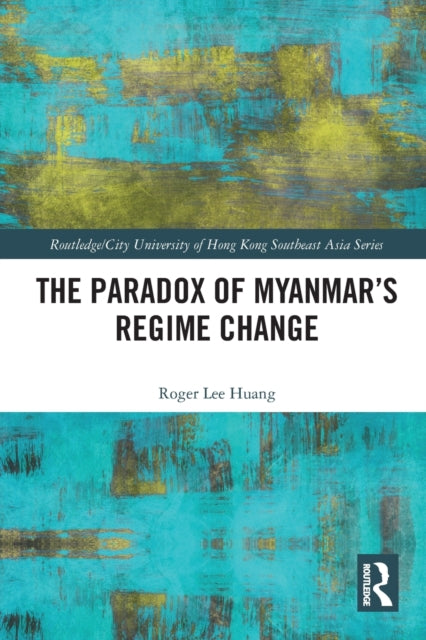 Book cover of: Paradox of Myanmar's Regime Change. By: Roger Huang
