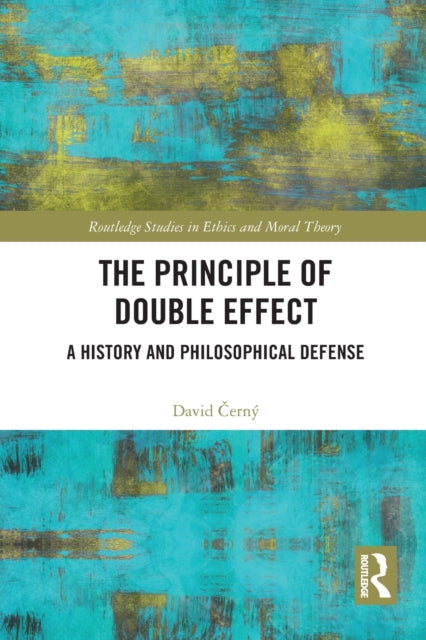 Book cover of: Principle of Double Effect. By: David Černý