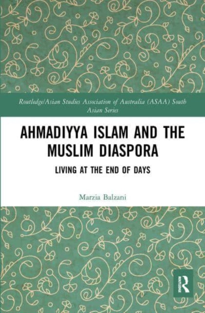 Book cover of: Ahmadiyya Islam and the Muslim Diaspora. By: Marzia Balzani