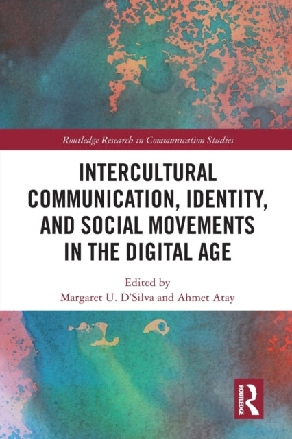 Book cover of: Intercultural Communication, Identity, and Social Movements in the Digital Age. By: Margaret U. D'Silva