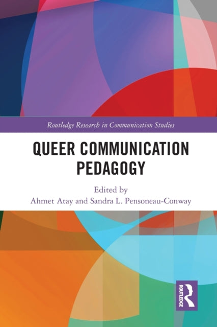 Book cover of: Queer Communication Pedagogy. By: Ahmet Atay