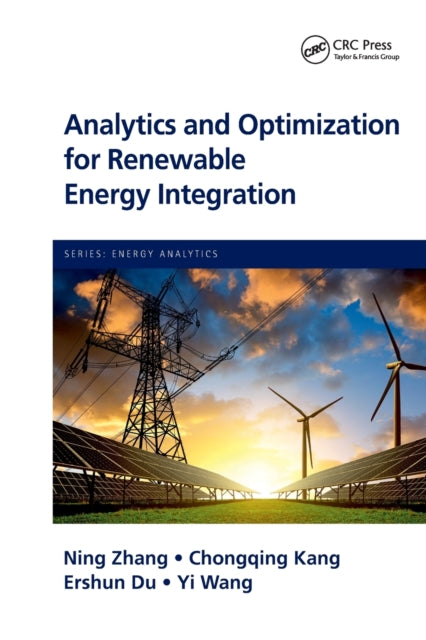 Book cover of: Analytics and Optimization for Renewable Energy Integration. By: Ning Zhang
