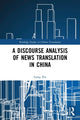 Book cover of: Discourse Analysis of News Translation in China. By: Liang Xia