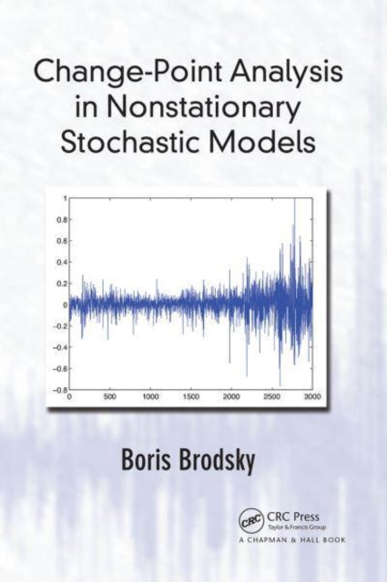 Book cover of: Change-Point Analysis in Nonstationary Stochastic Models. By: Boris Brodsky