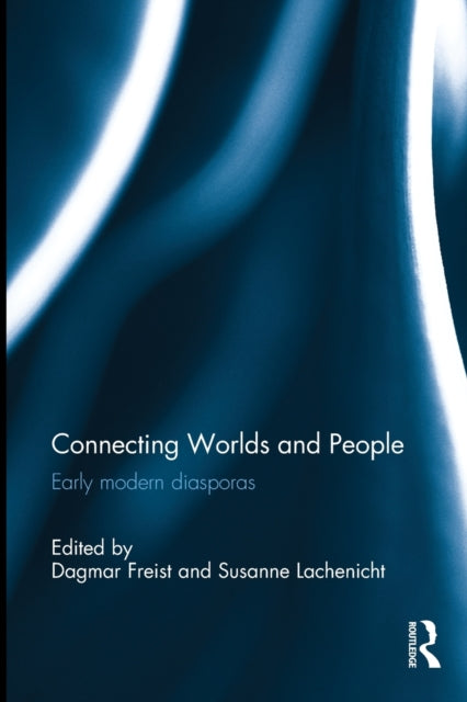 Book cover of: Connecting Worlds and People. By: Dagmar Freist