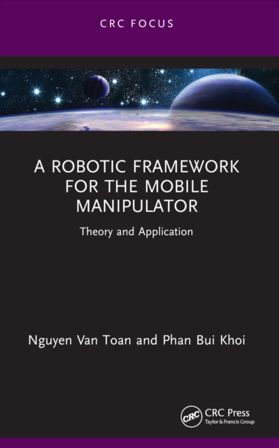Book cover of: Robotic Framework for the Mobile Manipulator. By: Van Toàn Nguyen