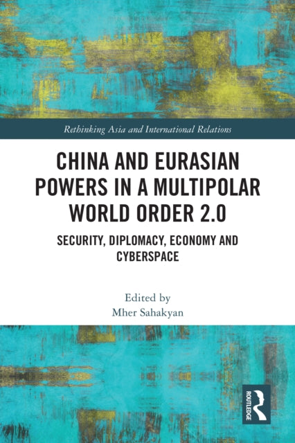 Book cover of: China and Eurasian Powers in a Multipolar World Order 2.0. By: Mher Sahakyan