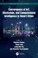 Book cover of: Convergence of IoT, Blockchain, and Computational Intelligence in Smart Cities