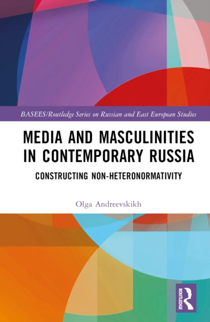 Book cover of: Media and Masculinities in Contemporary Russia. By: Olga Andreevskikh