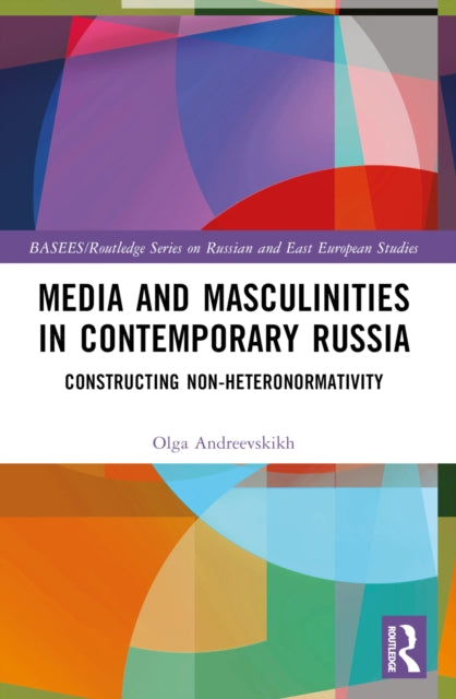 Book cover of: Media and Masculinities in Contemporary Russia. By: Olga Andreevskikh