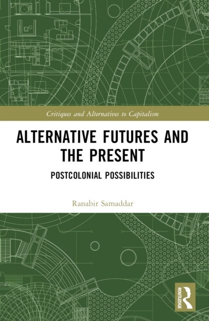 Book cover of: Alternative Futures and the Present. By: Ranabira Samaddara