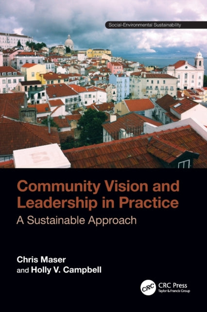 Book cover of: Community Vision and Leadership in Practice. By: Chris Maser