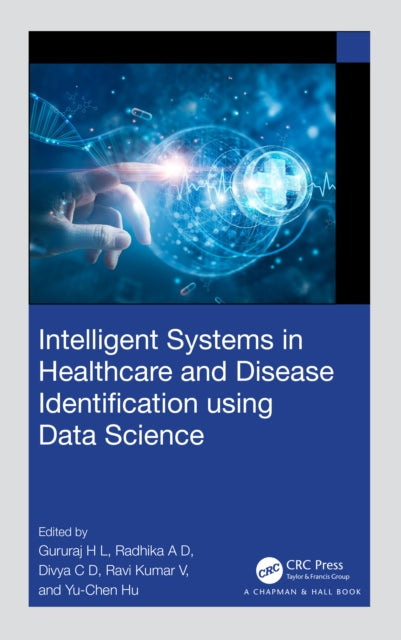 Book cover of: Intelligent Systems in Healthcare and Disease Identification using Data Science. By: H. L. Gururaj