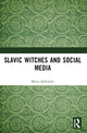 Book cover of: Slavic Witches and Social Media. By: Marta R. Jablonska