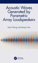 Book cover of: Acoustic Waves Generated by Parametric Array Loudspeakers. By: Jiaxin Zhong